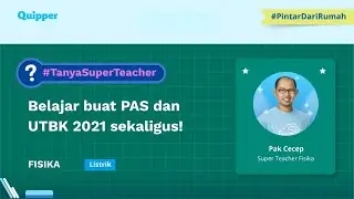 Listrik (Fisika) dengan Pak Cecep - Tanya Super Teacher LIVE! - Quipper Video