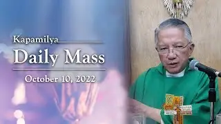 October 10, 2022 | Seek God In Everything | Kapamilya Daily Mass