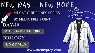 Day 10 | Top in MDCAT | Biology - Enzymes | MDCAT Guidelines | New Day - New Hope