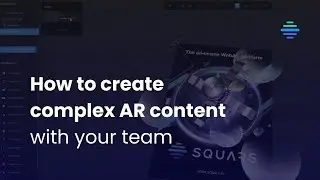 SQUARS STUDIO | How to create complex AR content with your team