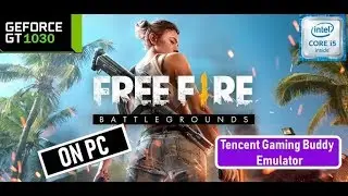 FREE FIRE on PC~Tencent Gaming Buddy Emulator~GT 1030
