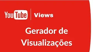 Gerador de Visualizações no YouTube | App para Ganhar Visualizações no YouTube