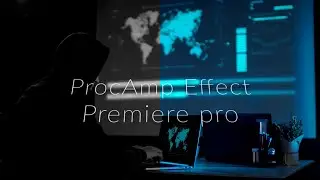 ProcAmp -Premiere pro -short tutorial - ProcAmp effect