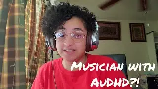Being a musician with AuDHD