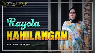 Rayola - Kahilangan (Official Music Video) Lagu Minang Terbaru
