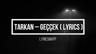 Tarkan - Geççek ( LYRİCS )