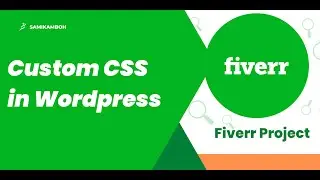 How to add custom CSS in WordPress || Working on Fiverr's Project