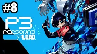 Persona 3 Reload - Part 8