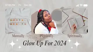 GLOW UP FOR 2024: Mentally, Physically, & Spiritually | Simply Sade