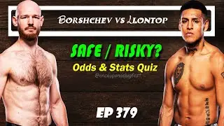 UFC Predictions, Odds & Statistics Quiz: Viacheslav Borshchev vs James Llontop | EP 379