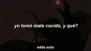 yo tomo mate cocido, y que? [letra]