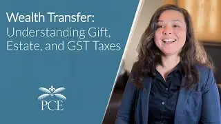 Wealth Transfer: Understanding Gift, Estate, and GST Taxes