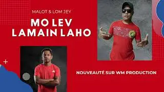 Malot & Lom Jey -  Mo lev lamain laho