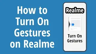 How to Turn On Gestures on Realme Android