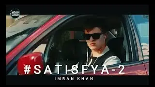 Satisfya 2 -  IMRAN KHAN OFFICIAL MUSIC VIDEO 2019