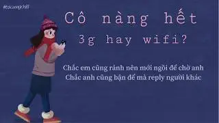 Cô nàng hết 3g hay wifi ? - hnhngan| Lyrics video | #tacungchill