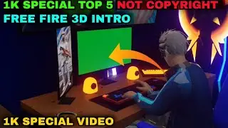 TOP 5 [NOT COPYRIGHT] FREE FIRE 3D INTRO 1K SPECIAL