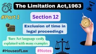 Section 12 limitation act,1963 || With Many Examples 🤩🤩|| Exclusion of time in legal proceedings