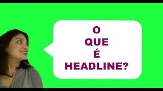 O que é Headline