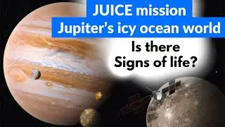 JUICE Mission -  Exploring Icy Oceans and  Signs of  Life in #jupiter #currentaffairs