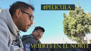 #MUERT3 EN EL NORTE ( PELÍCULA COMPLETA ))