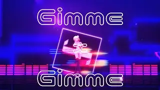 【MMD】Gimme×Gimme (+Links)