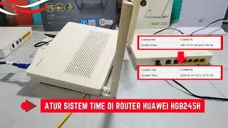 Cara Mengatur Sistem Time Di Router Huawei HG8245H Agar Sesuai Dengan Real Time Indonesia