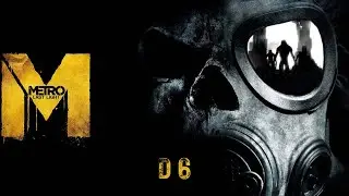 Metro: Last Light Walkthrough - Part 29 - D6 - No Commentary - Ranger Hardcore Difficulty