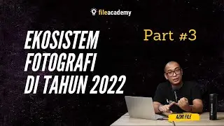 Trend Ekosistem Fotografi di Tahun 2022 | Photopreneur Outlook 2022 part 3