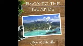 Rongo X Rex Atirai - Back to the Islands (Official Audio)