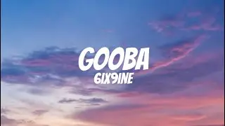 Gooba  - 6ix9ine (Lyrics)