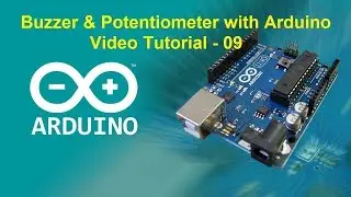 How to use Buzzer & Potentiometer | Arduino + Code #Arduino Tutorial - 09