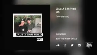 Jauz x San Holo - OK!