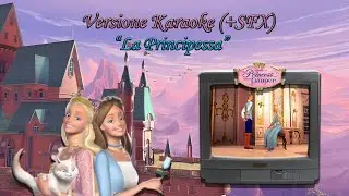 Barbie la Principessa e la Povera - La Principessa (Karaoke con Testo)