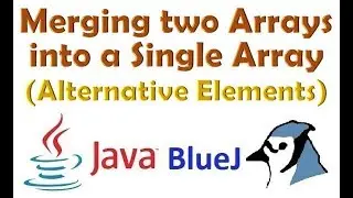 #47 Merging two arrays as alternative elements of third array in java