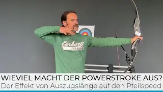 Powerstroke: Die Effekte von Auszuglänge & Pfeilgewicht auf die Pfeilgeschwindigkeit
