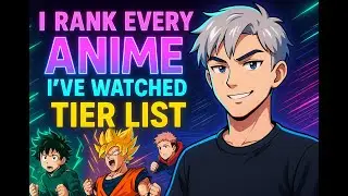 My Ultimate Anime Tier List (You’ll Disagree)