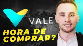 VALE3: É HORA DE COMPRAR VALE? O que esperar dos DIVIDENDOS da empresa?