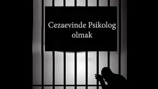 Cezaevinde Psikolog Olmak (Suça İtilen Çocuklar ve Sorunlar)