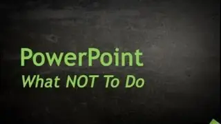 PowerPoint: What NOT To Do