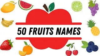 Exploring 50 Delicious Fruits from Around the World | Fun Learning for Kids