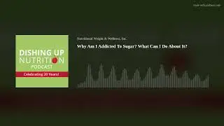 Why Am I Addicted To Sugar? What Can I Do About It?