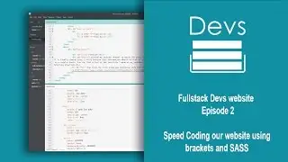 Fullstack Devs website - Episode 2 - Speed Coding our website using brackets and SASS