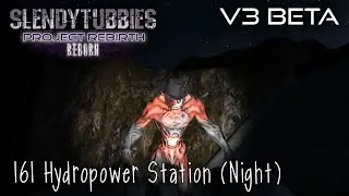 Slendytubbies: Project Rebirth Reborn V3 Beta - Hydropower Station (Night) |161|