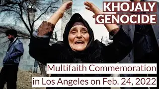 Khojaly Genocide: Multifaith Commemoration in Los Angeles