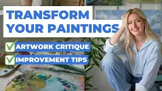 Transform Your Paintings: Artwork Critique & Powerful Improvement Tips!