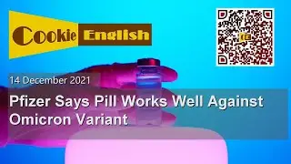 Pfizer Says Pill Works Well Against Omicron Variant