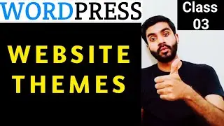 WordPress Course - Class 03 - All About WordPress Website Themes - Urdu / Hindi