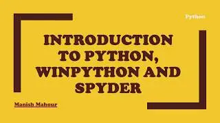 Introduction to Python, WinPython and Spyder Development Tool