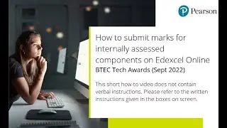 BTEC Tech Awards Sept 22 - How to submit marks for internally assessed components on Edexcel Online